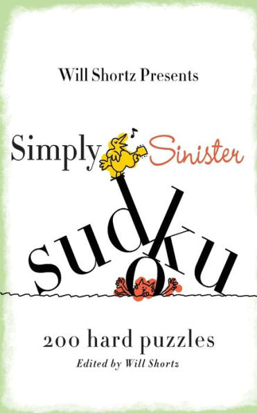 Will Shortz Presents Simply Sinister Sudoku: 200 Hard Puzzles