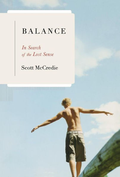 Balance: In Search of the Lost Sense