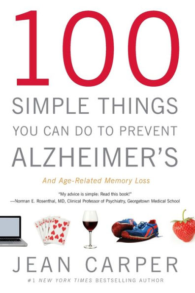 100 Simple Things You Can Do to Prevent Alzheimer's and Age-Related Memory Loss