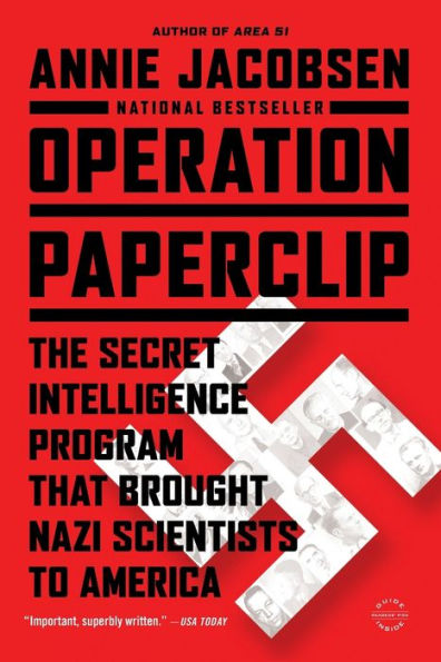 Operation Paperclip: The Secret Intelligence Program that Brought Nazi Scientists to America