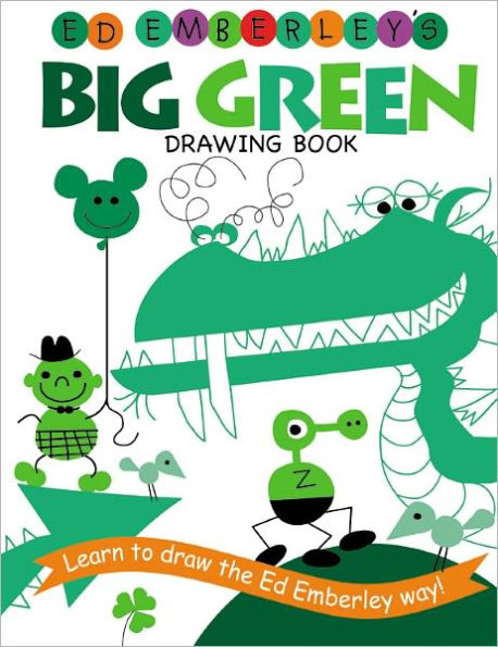 Ed Emberley's Big Green Drawing Book