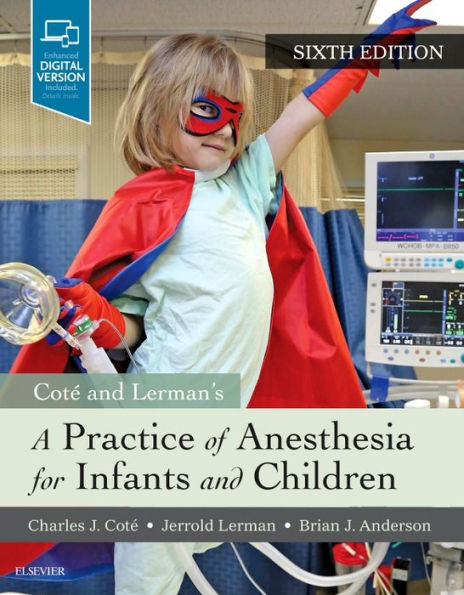 A Practice of Anesthesia for Infants and Children / Edition 6