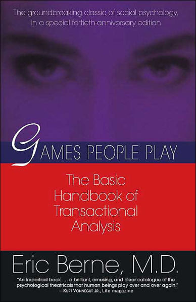 Games People Play: The Basic Handbook of Transactional Analysis