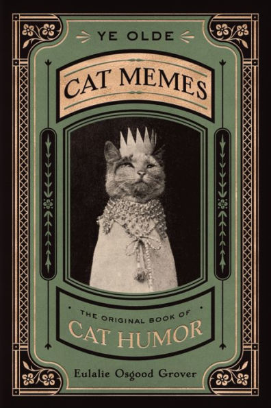 Ye Olde Cat Memes: The Original Book of Cat Humor