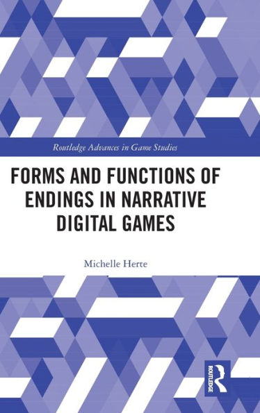 Forms and Functions of Endings in Narrative Digital Games