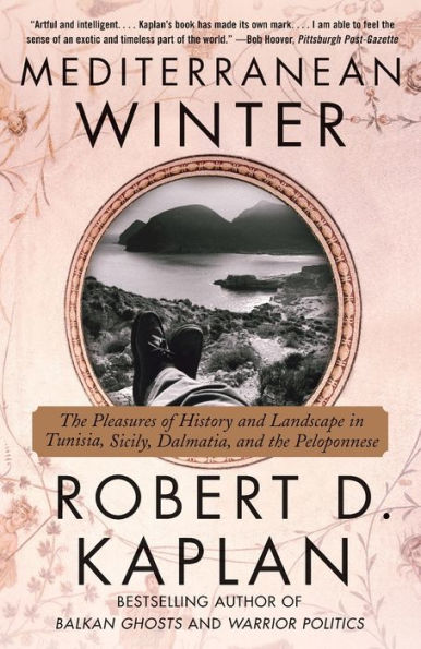 Mediterranean Winter: The Pleasures of History and Landscape in Tunisia, Sicily, Dalmatia, and the Peloponnese