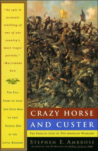 Crazy Horse and Custer: The Parallel Lives of Two American Warriors