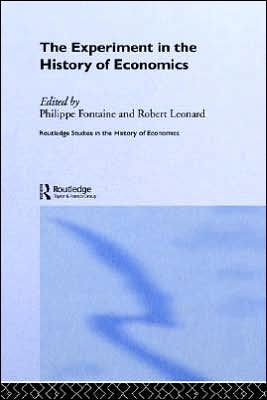 The Experiment in the History of Economics / Edition 1