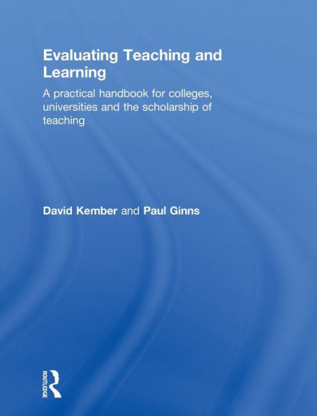 Evaluating Teaching and Learning: A practical handbook for colleges, universities and the scholarship of teaching