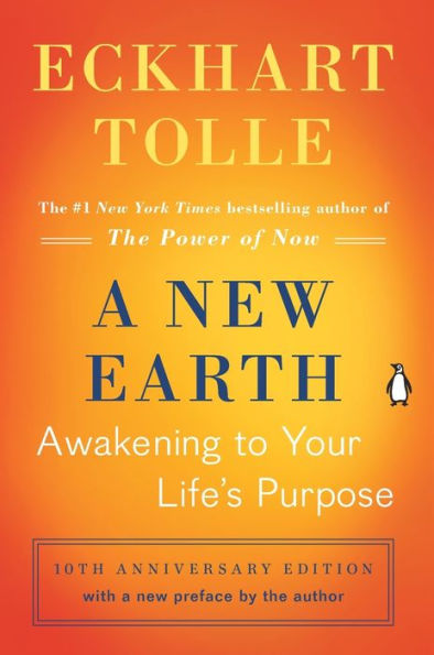 A New Earth: Awakening to Your Life's Purpose (Tenth Anniversary Edition)