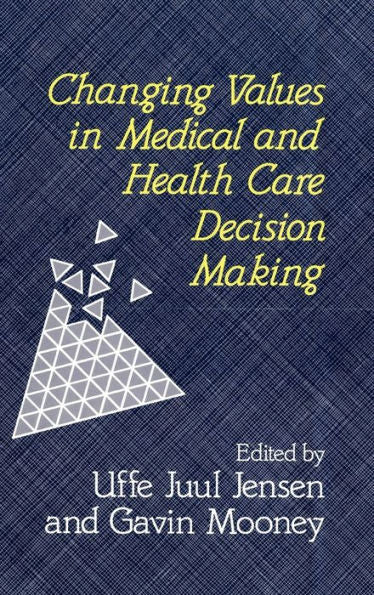 Changing Values in Medical and Healthcare Decision-Making / Edition 1