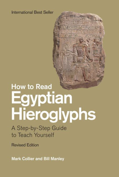 How to Read Egyptian Hieroglyphs: A Step-by-Step Guide to Teach Yourself / Edition 1