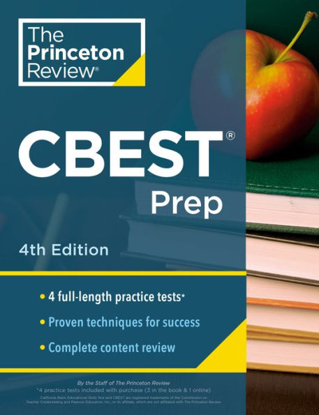 Princeton Review CBEST Prep, 4th Edition: 3 Practice Tests + Content Review + Strategies to Master the California Basic Educational Skills Test
