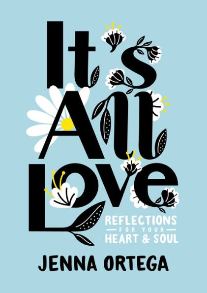 It's All Love: Reflections for Your Heart & Soul