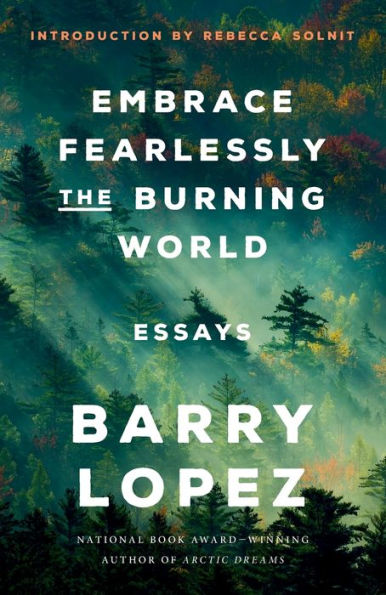 Embrace Fearlessly the Burning World: Essays