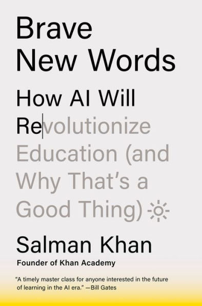 Brave New Words: How AI Will Revolutionize Education (and Why That's a Good Thing)