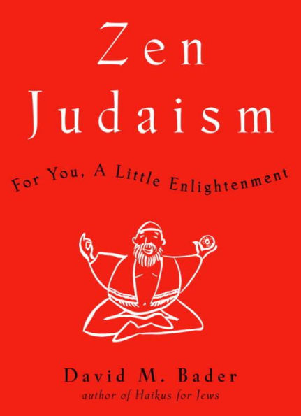 Zen Judaism: For You, a Little Enlightenment