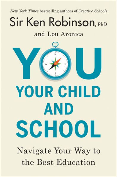 You, Your Child, and School: Navigate Your Way to the Best Education