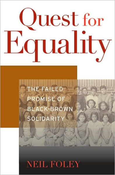 Quest for Equality: The Failed Promise of Black-Brown Solidarity