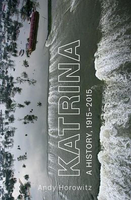 Katrina: A History, 1915-2015