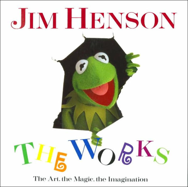 Jim Henson: The Works: The Art, the Magic, the Imagination
