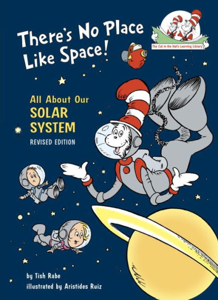 There's No Place like Space!: All about Our Solar System (Cat in the Hat's Learning Library Series)