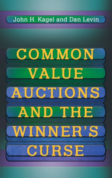 Common Value Auctions and the Winner's Curse / Edition 1