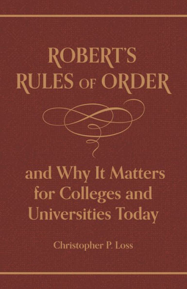 Robert's Rules of Order, and Why It Matters for Colleges and Universities Today