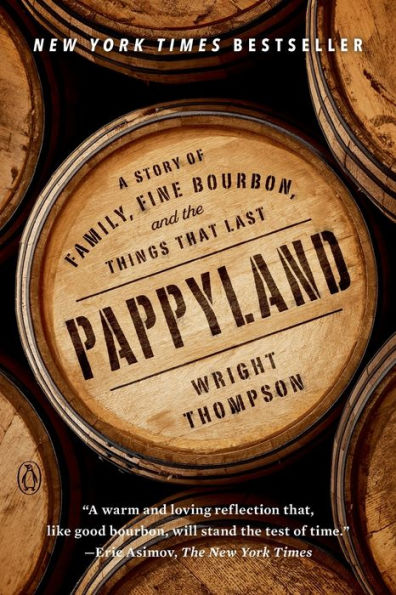 Pappyland: A Story of Family, Fine Bourbon, and the Things That Last