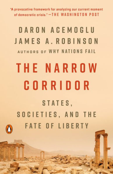 The Narrow Corridor: States, Societies, and the Fate of Liberty