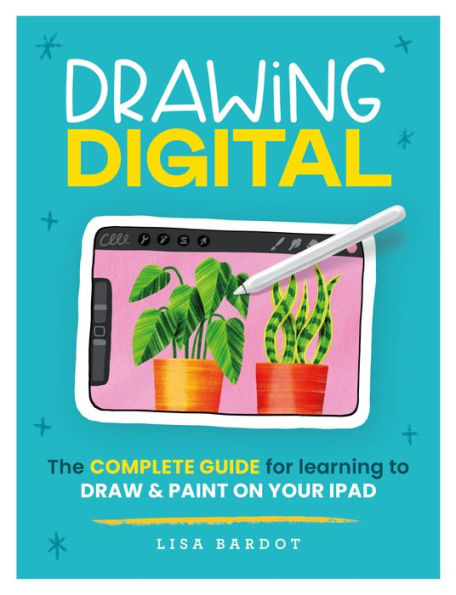 Drawing Digital: The complete guide for learning to draw & paint on your iPad