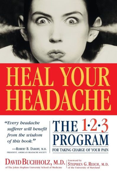 Heal Your Headache: The 1-2-3 Program for Taking Charge of Your Pain