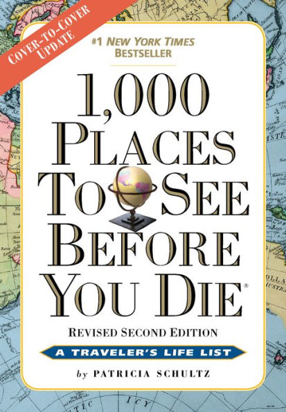 1,000 Places to See Before You Die, 2nd Edition: Completely Revised and Updated with Over 200 New Entries