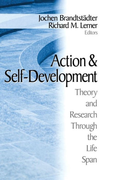 Action and Self-Development: Theory and Research Through the LifeSpan / Edition 1