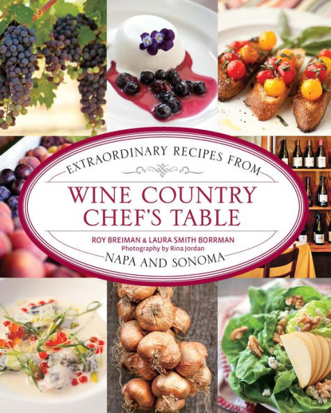 Wine Country Chef's Table: Extraordinary Recipes From Napa And Sonoma