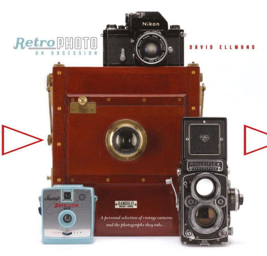 Retro Photo: An Obsession: A Personal Selection of Vintage Cameras and the Photographs They Take