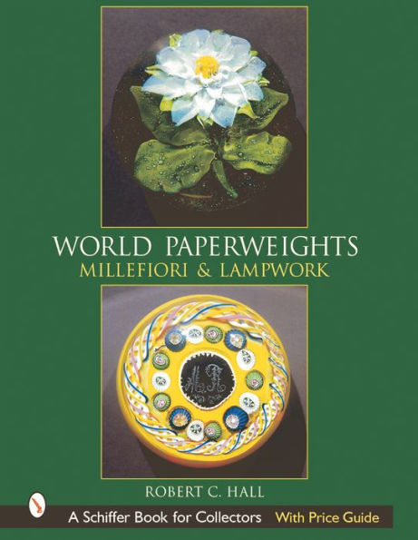 World Paperweights: Millefiori and Lampwork