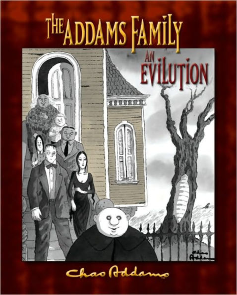 Charles Addams: The Addams Family: An Evilution