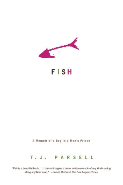Fish: A Memoir of a Boy in a Man's Prison