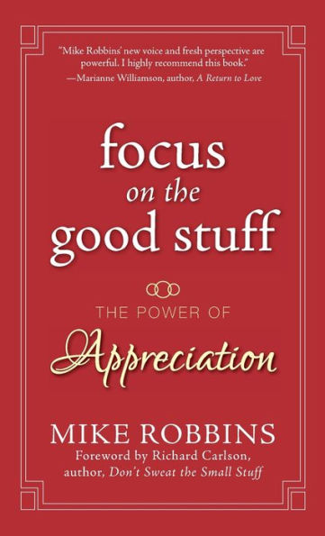 Focus on the Good Stuff: The Power of Appreciation