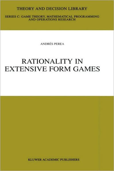 Rationality in Extensive Form Games / Edition 1