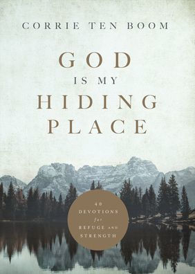 God Is My Hiding Place: 40 Devotions for Refuge and Strength