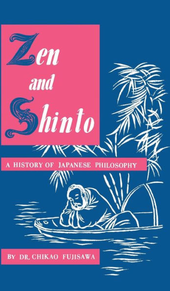 Zen and Shinto: A History of Japanese Philosophy