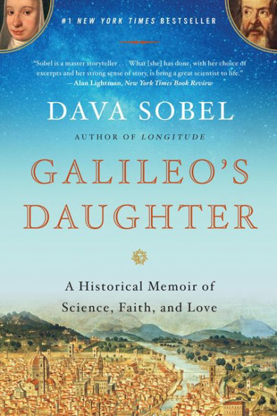Galileo's Daughter: A Historical Memoir of Science, Faith, and Love