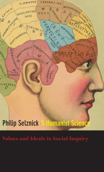 A Humanist Science: Values and Ideals in Social Inquiry