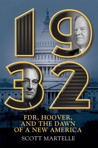 1932: FDR, Hoover and the Dawn of a New America