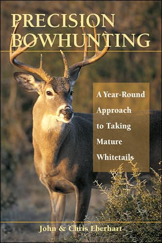 Precision Bowhunting: A Year-Round Approach to Taking Mature Whitetails