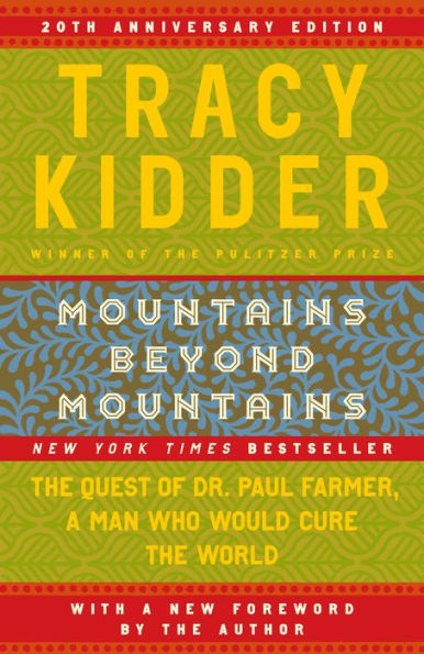 Mountains beyond Mountains: The Quest of Dr. Paul Farmer, A Man Who Would Cure the World