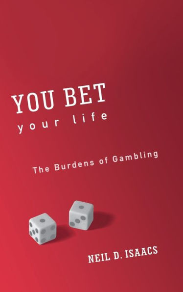 You Bet Your Life: The Burdens of Gambling