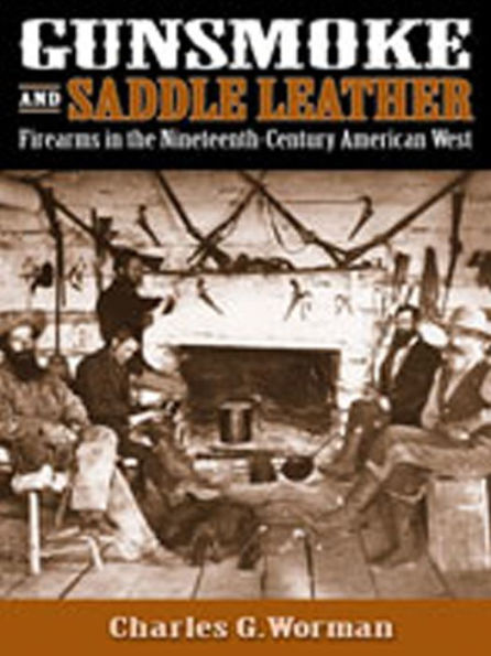 Gunsmoke and Saddle Leather: Firearms in the Nineteenth-Century American West